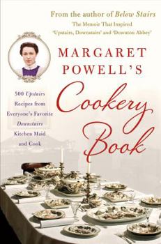 Hardcover Margaret Powell's Cookery Book: 500 Upstairs Recipes from Everyone's Favorite Downstairs Kitchen Maid and Cook Book