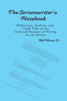Paperback A Screenwriter's Notebook: Refl ections, Analyses, and Chalk Talks on the Craft and Business of Writing for the Movies Book