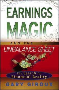 Earnings Magic and the Unbalance Sheet: The Search for Financial Reality