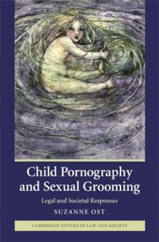 Hardcover Child Pornography and Sexual Grooming: Legal and Societal Responses Book