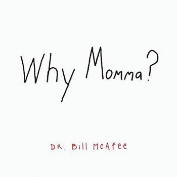Paperback Why Momma? Book