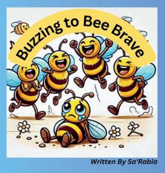 Hardcover Buzzing to Bee Brave: Bee-Lieve in Yourself Book