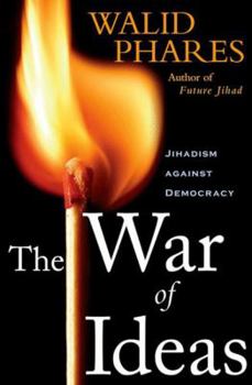 Hardcover The War of Ideas: Jihadism Against Democracy Book