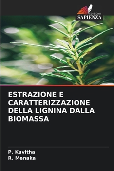 Paperback Estrazione E Caratterizzazione Della Lignina Dalla Biomassa [Italian] Book