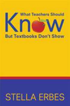 Paperback What Teachers Should Know But Textbooks Don′t Show Book