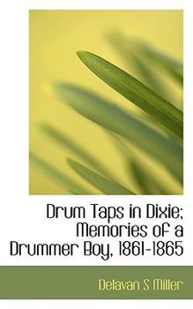 Paperback Drum Taps in Dixie; Memories of a Drummer Boy, 1861-1865 Book