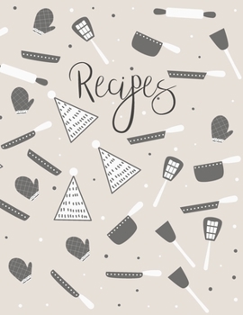 Recipes: Blank Recipe Book to Record Family Recipes, Cookery Notebook, Meal Organizer, Template - Gifts for Food Lovers, Chefs, Cooks, Cooking - Tan Black & White Kitchen Utensils Pattern