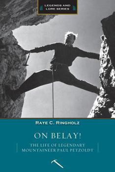Paperback On Belay: The Life of Legendary Mountaineer Paul Petzoldt Book