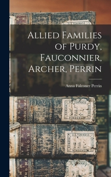 Hardcover Allied Families of Purdy, Fauconnier, Archer, Perrin Book