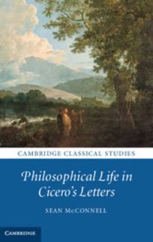 Hardcover Philosophical Life in Cicero's Letters Book