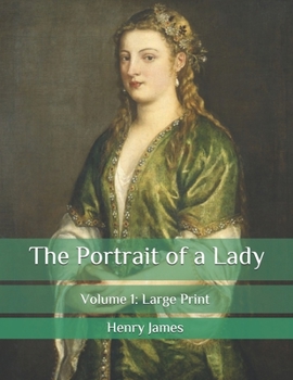Paperback The Portrait of a Lady: Volume 1: Large Print Book