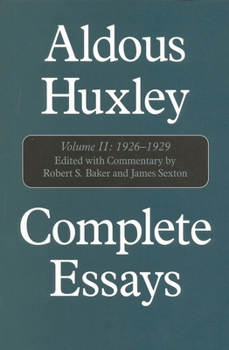 Complete Essays, Vol. II: 1926-1929 - Book #2 of the Aldous Huxley Complete Essays