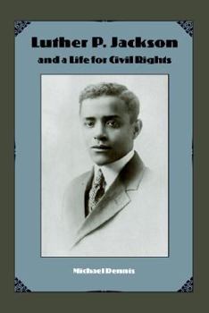 Luther P. Jackson and a Life for Civil Rights - Book  of the New Perspectives on the History of the South