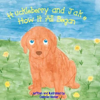 Paperback Huckleberry and Jake: How It All Began Book