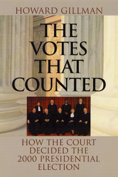 Paperback The Votes That Counted: How the Court Decided the 2000 Presidential Election Book