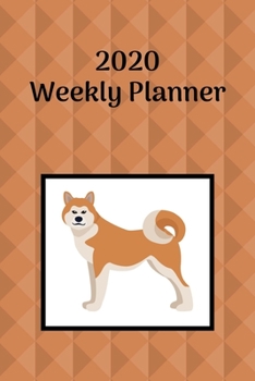 2020 Weekly Planner: Shiba Inu; January 1, 2020 - December 31, 2020; 6" x 9"