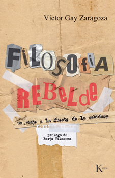 Paperback Filosofía Rebelde: Un Viaje a la Fuente de la Sabiduría [Spanish] Book