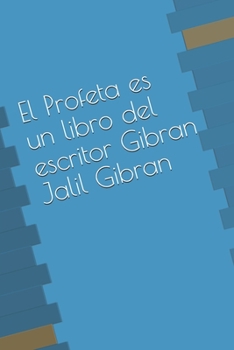 Paperback El Profeta es un libro del escritor Gibran Jalil Gibran [Spanish] Book