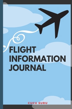 Flight Information Journal: Flight Attendant Gifts Stewardess Gifts Best Flight Attendant Airline Stewart Flight Attendant Flight Information Journal