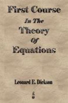 Paperback First Course In The Theory Of Equations Book