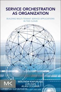 Hardcover Service Orchestration as Organization: Building Multi-Tenant Service Applications in the Cloud Book