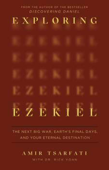 Paperback Exploring Ezekiel: The Next Big War, Earth's Final Days, and Your Eternal Destination Book