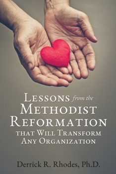 Paperback Lessons from the Methodist Reformation that Will Transform Any Organization Book