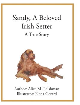 Hardcover Sandy, A Beloved Irish Setter: A True Story Book