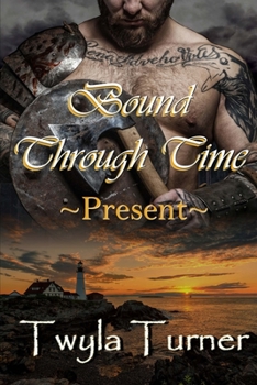 Bound Through Time: Present - Book #2 of the Viking Brothers