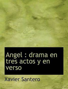 Paperback Angel: Drama En Tres Actos y En Verso [Spanish] [Large Print] Book