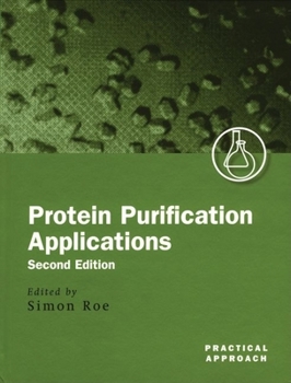 Hardcover Protein Purification Applications: A Practical Approach Book