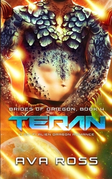 Teran: A Sci-f Alien Dragon Romance (Brides of Driegon)