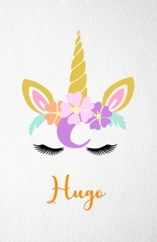 Paperback Hugo A5 Lined Notebook 110 Pages: Funny Blank Journal For Lovely Magical Unicorn Face Dream Family First Name Middle Last Surname. Unique Student Teac Book