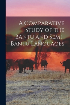 Paperback A Comparative Study of the Bantu and Semi-Bantu Languages Book