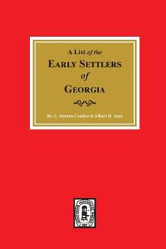 Paperback Early Settlers of Georgia, A List of the. Book