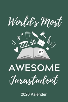 WORLD‘S MOST AWESOME ANWALT 2020 KALENDER: A5 ERFOLGSJOURNAL 2020 zum Jura Studium | Notizbuch für Rechts-studenten Anwälte Jurist | witziger Spruch ... | Erstes Semester | Recht (German Edition)