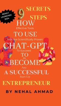 HOW To USE CHAT- GPT TO BECOME A SUCCESSFUL ENTREPRENEUR: 9 Secret Steps Which Makes You Billionaire
