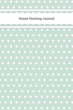 House Hunting Journal: Real Estate Checklist , Planner for Agents ,Property Hunter for Buy and Sell and Organizer Kit , Investors and New Home Buyers Size 6 x 9 inch (New Hunter)