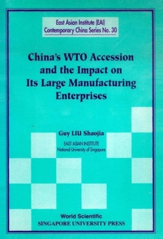 Paperback China's Wto Accession and the Impact on Its Large Manufacturing Enterprises Book