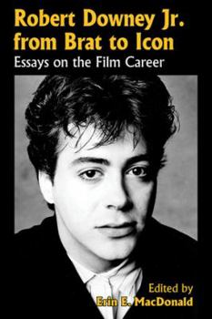 Paperback Robert Downey, Jr. from Brat to Icon: Essays on the Film Career Book