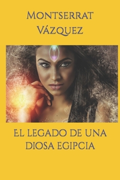 Paperback El legado de una diosa egipcia [Spanish] Book