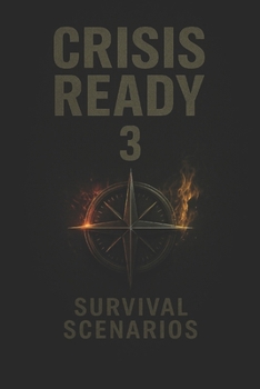 Paperback Crisis Ready 3: Survival Scenarios Book