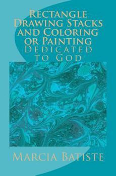 Paperback Rectangle Drawing Stacks and Coloring or Painting: Dedicated to God Book