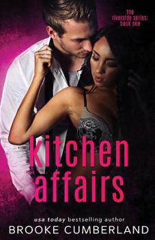 Kitchen Affairs - Book #1 of the Riverside Trilogy