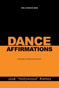 DANCE AFFIRMATIONS: FOR A POSITIVE MIND - DANCERS AFFIRMATION BOOK