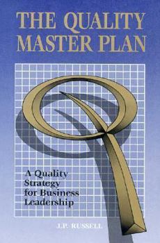 Paperback The Quality Master Plan: A Quality Strategy for Business Leadership Book