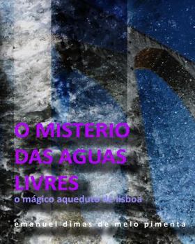 Paperback O Mistério das Águas Livres: O Magico Aqueduto de Lisboa [Portuguese] Book
