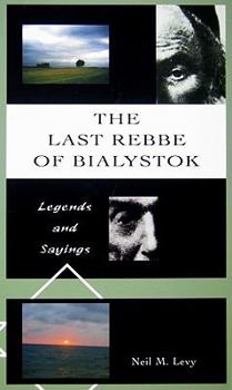 Paperback The Last Rebbe of Bialystok Book