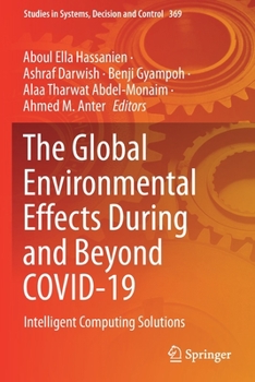 Paperback The Global Environmental Effects During and Beyond Covid-19: Intelligent Computing Solutions Book