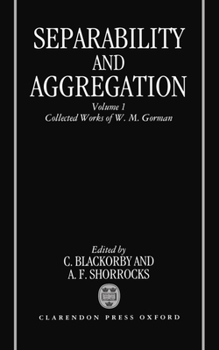 Hardcover Separability and Aggregation: Volume 1: Collected Works of W. M. Gorman Book
